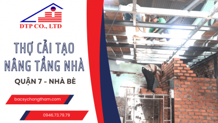 Đan Thanh Phong cung cấp đội thợ cải tạo nâng tầng nhà Quận 7 – Nhà Bè