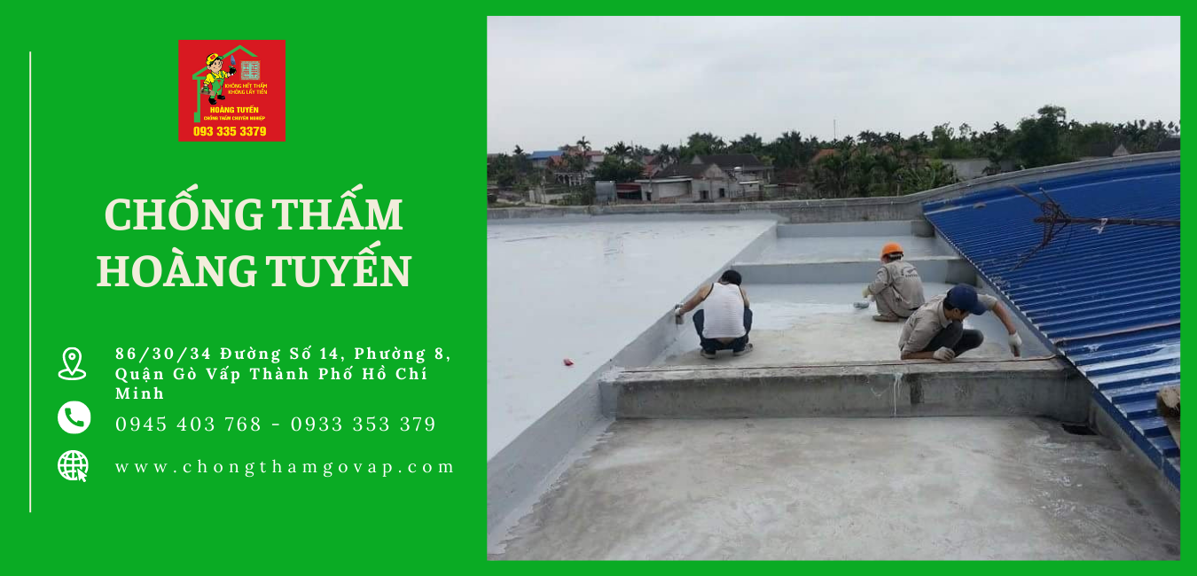 Chống thấm Hoàng Tuyến tạo dựng niềm tin tuyệt đối với khách hàng
