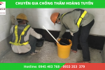 Chuyên Gia Chống Thấm Hoàng Tuyến cam kết chống thấm hiệu quả với giá thành rẻ nhất