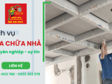 Dịch vụ sửa chữa nhà ở trọn gói mang đến hiệu quả cao cho gia chủ