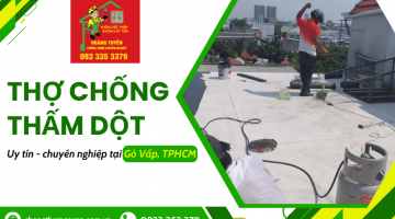 Cần tìm thợ chống thấm dột tại Gò Vấp, TPHCM - Gọi ngay 0933.353.379